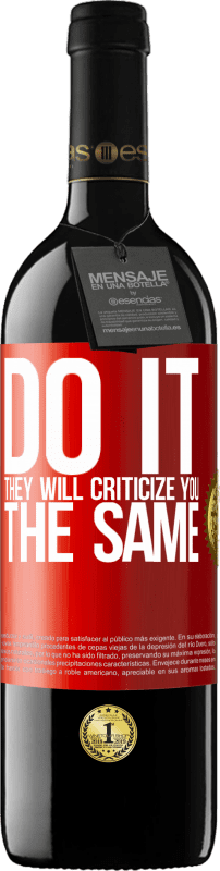 39,95 € Free Shipping | Red Wine RED Edition MBE Reserve DO IT. They will criticize you the same Red Label. Customizable label Reserve 12 Months Harvest 2016 Tempranillo