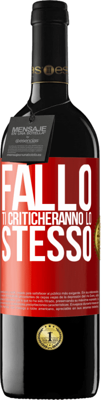 39,95 € | Vino rosso Edizione RED MBE Riserva Fallo Ti criticheranno lo stesso Etichetta Rossa. Etichetta personalizzabile Riserva 12 Mesi Raccogliere 2015 Tempranillo