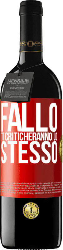 39,95 € Spedizione Gratuita | Vino rosso Edizione RED MBE Riserva Fallo Ti criticheranno lo stesso Etichetta Rossa. Etichetta personalizzabile Riserva 12 Mesi Raccogliere 2016 Tempranillo
