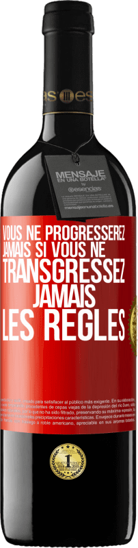 39,95 € Envoi gratuit | Vin rouge Édition RED MBE Réserve Vous ne progresserez jamais si vous ne transgressez jamais les règles Étiquette Rouge. Étiquette personnalisable Réserve 12 Mois Récolte 2016 Tempranillo