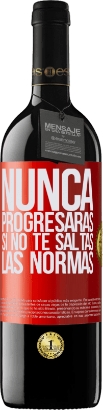 39,95 € Envío gratis | Vino Tinto Edición RED MBE Reserva Nunca progresarás si no te saltas las normas Etiqueta Roja. Etiqueta personalizable Reserva 12 Meses Cosecha 2016 Tempranillo