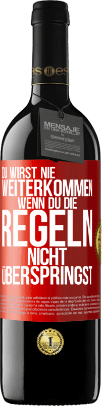 39,95 € | Rotwein RED Ausgabe MBE Reserve Du wirst nie weiterkommen, wenn du die Regeln nicht überspringst Rote Markierung. Anpassbares Etikett Reserve 12 Monate Ernte 2015 Tempranillo