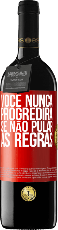 39,95 € | Vinho tinto Edição RED MBE Reserva Você nunca progredirá se não pular as regras Etiqueta Vermelha. Etiqueta personalizável Reserva 12 Meses Colheita 2015 Tempranillo