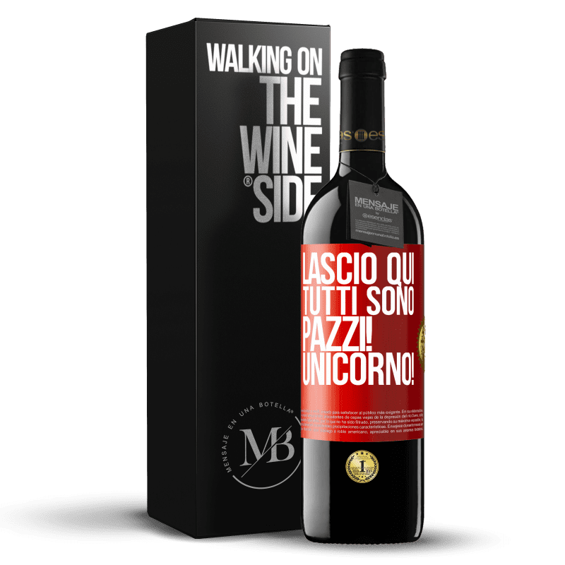 39,95 € Spedizione Gratuita | Vino rosso Edizione RED MBE Riserva Lascio qui, tutti sono pazzi! Unicorno! Etichetta Rossa. Etichetta personalizzabile Riserva 12 Mesi Raccogliere 2016 Tempranillo