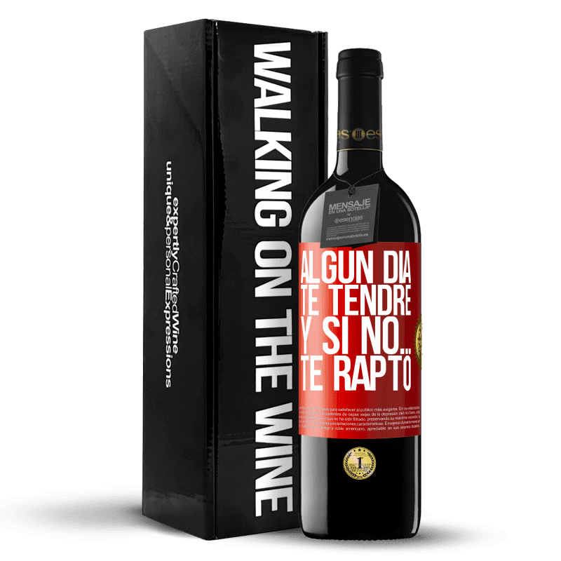 39,95 € Envío gratis | Vino Tinto Edición RED MBE Reserva Algún día te tendré, y si no… te rapto Etiqueta Roja. Etiqueta personalizable Reserva 12 Meses Cosecha 2015 Tempranillo