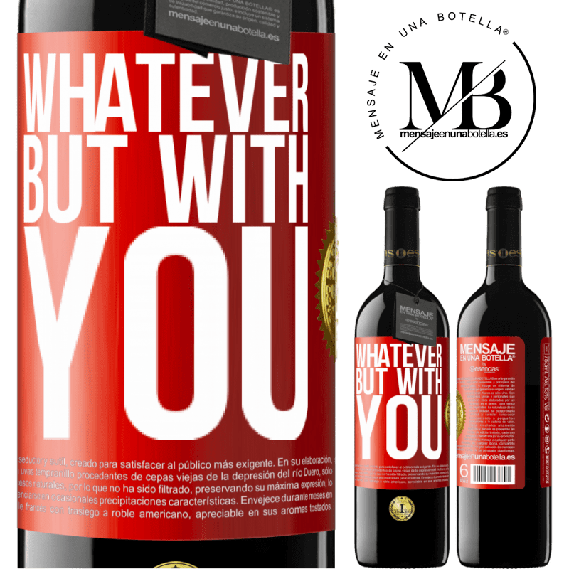 24,95 € Free Shipping | Red Wine RED Edition Crianza 6 Months Whatever but with you Red Label. Customizable label Aging in oak barrels 6 Months Harvest 2019 Tempranillo