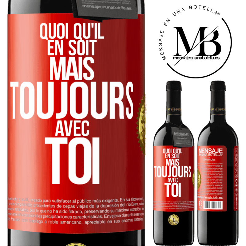 39,95 € Envoi gratuit | Vin rouge Édition RED MBE Réserve Quoi qu'il en soit, mais toujours avec toi Étiquette Rouge. Étiquette personnalisable Réserve 12 Mois Récolte 2015 Tempranillo