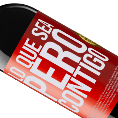 Expresiones Únicas y Personales. «Lo que sea, pero contigo» Edición RED MBE Reserva