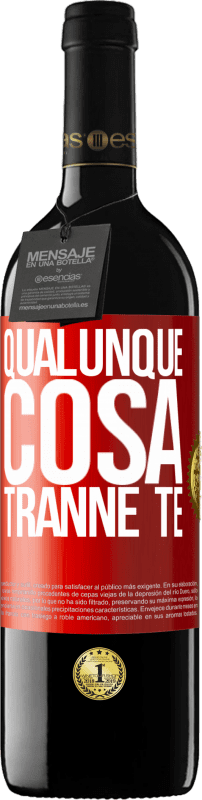 «Qualunque cosa tranne te» Edizione RED MBE Riserva