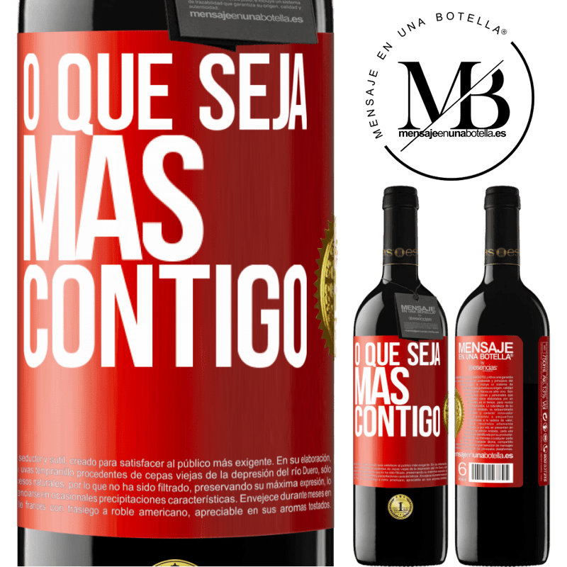 39,95 € Envio grátis | Vinho tinto Edição RED MBE Reserva O que seja mas contigo Etiqueta Vermelha. Etiqueta personalizável Reserva 12 Meses Colheita 2015 Tempranillo