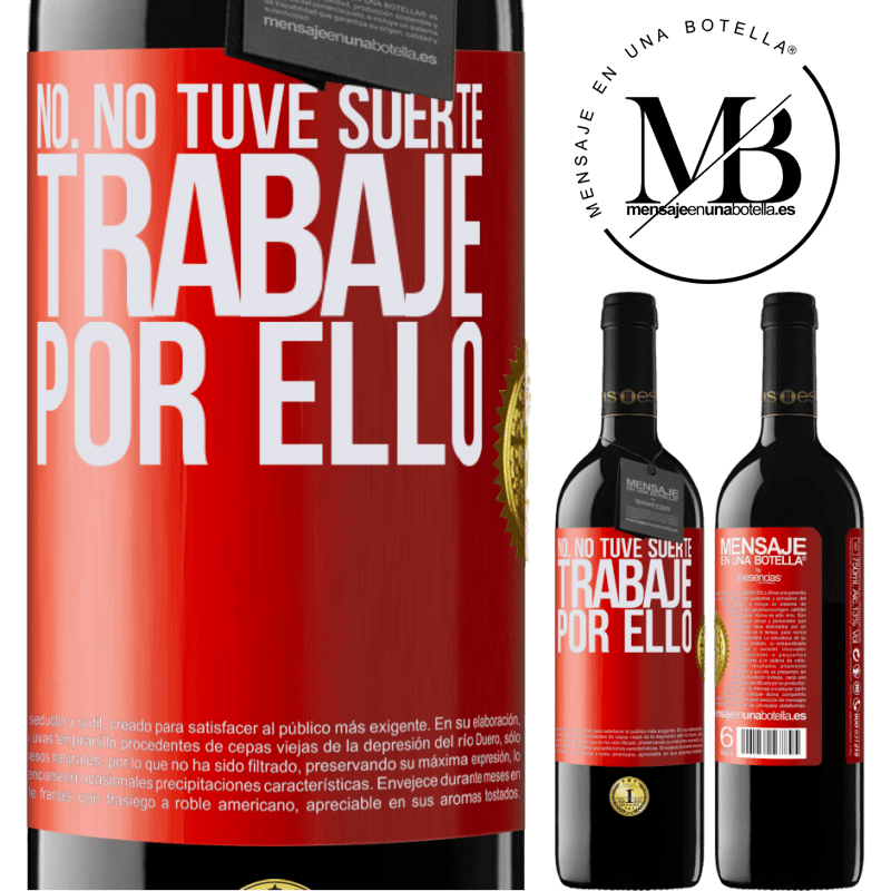 39,95 € Envío gratis | Vino Tinto Edición RED MBE Reserva No. No tuve suerte, trabajé por ello Etiqueta Roja. Etiqueta personalizable Reserva 12 Meses Cosecha 2015 Tempranillo