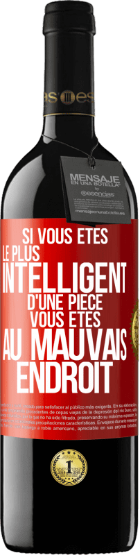 39,95 € | Vin rouge Édition RED MBE Réserve Si vous êtes le plus intelligent d'une pièce, vous êtes au mauvais endroit Étiquette Rouge. Étiquette personnalisable Réserve 12 Mois Récolte 2015 Tempranillo