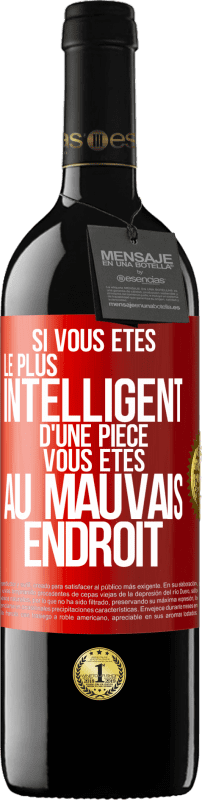 39,95 € Envoi gratuit | Vin rouge Édition RED MBE Réserve Si vous êtes le plus intelligent d'une pièce, vous êtes au mauvais endroit Étiquette Rouge. Étiquette personnalisable Réserve 12 Mois Récolte 2016 Tempranillo