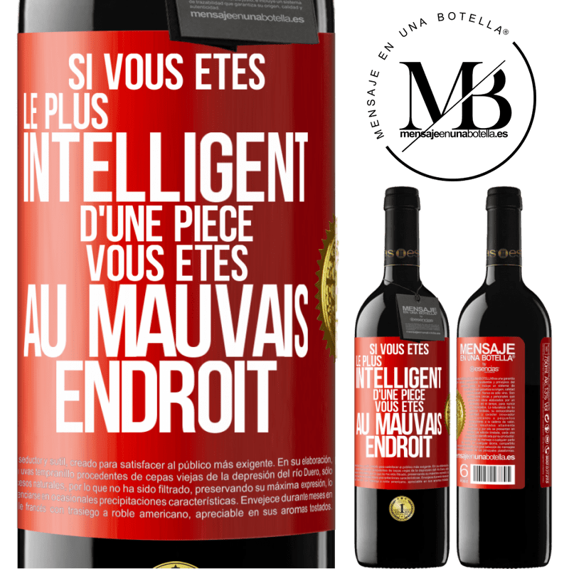 39,95 € Envoi gratuit | Vin rouge Édition RED MBE Réserve Si vous êtes le plus intelligent d'une pièce, vous êtes au mauvais endroit Étiquette Rouge. Étiquette personnalisable Réserve 12 Mois Récolte 2015 Tempranillo