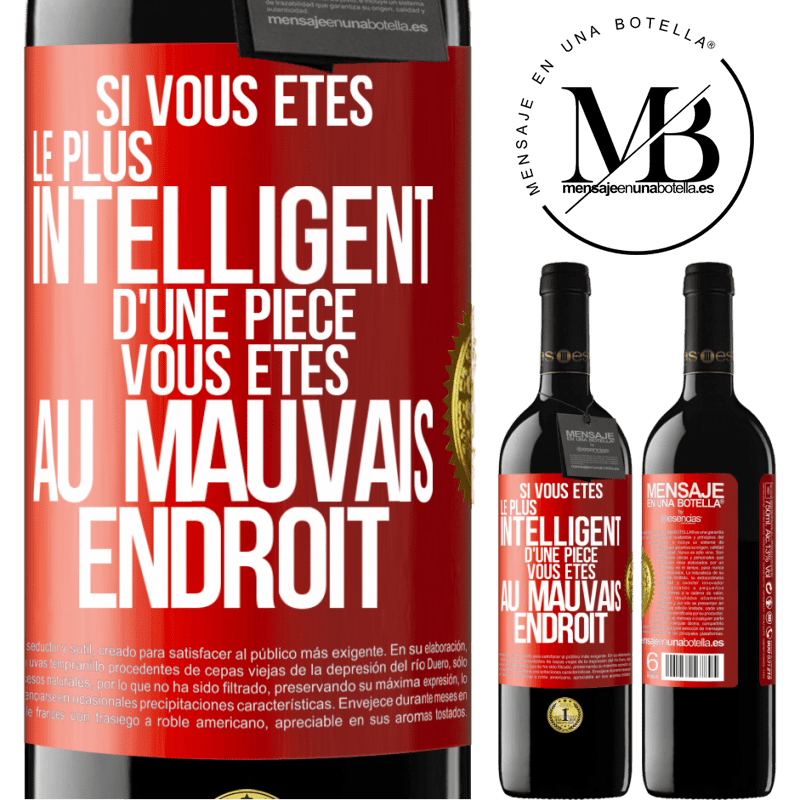 39,95 € Envoi gratuit | Vin rouge Édition RED MBE Réserve Si vous êtes le plus intelligent d'une pièce, vous êtes au mauvais endroit Étiquette Rouge. Étiquette personnalisable Réserve 12 Mois Récolte 2016 Tempranillo