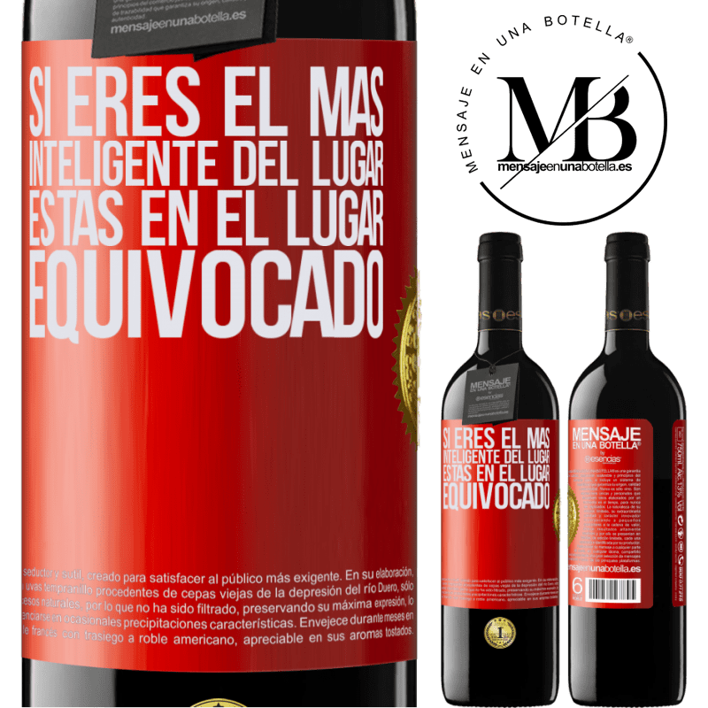 39,95 € Envío gratis | Vino Tinto Edición RED MBE Reserva Si eres el más inteligente del lugar, estás en el lugar equivocado Etiqueta Roja. Etiqueta personalizable Reserva 12 Meses Cosecha 2016 Tempranillo