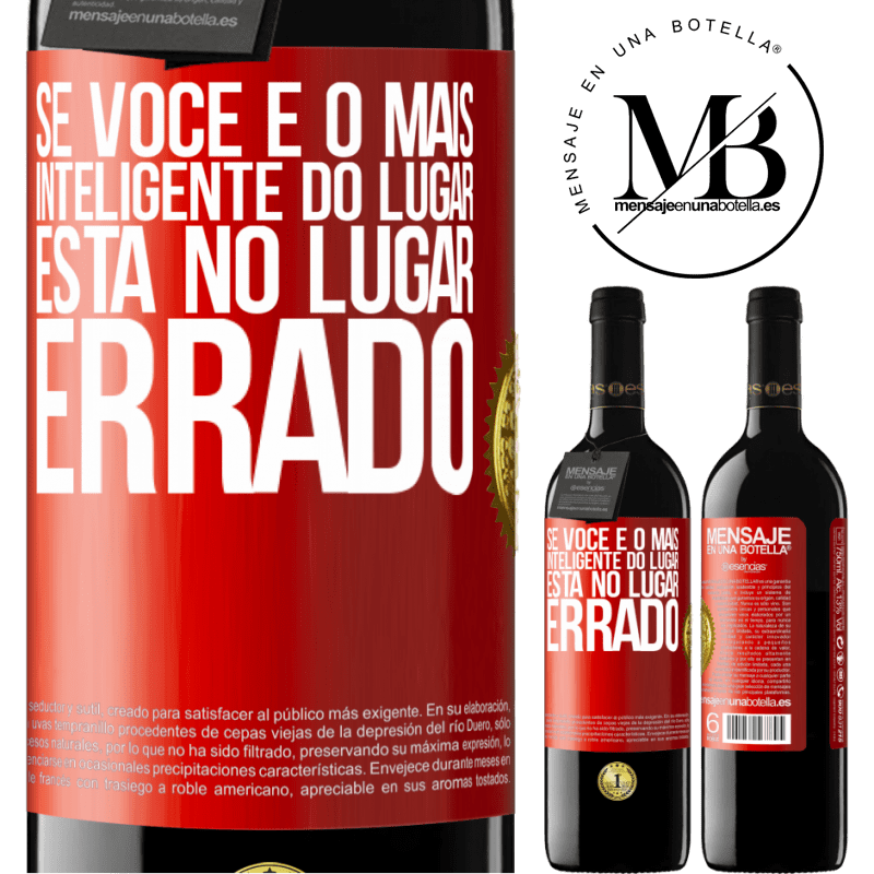 39,95 € Envio grátis | Vinho tinto Edição RED MBE Reserva Se você é o mais inteligente do lugar, está no lugar errado Etiqueta Vermelha. Etiqueta personalizável Reserva 12 Meses Colheita 2016 Tempranillo