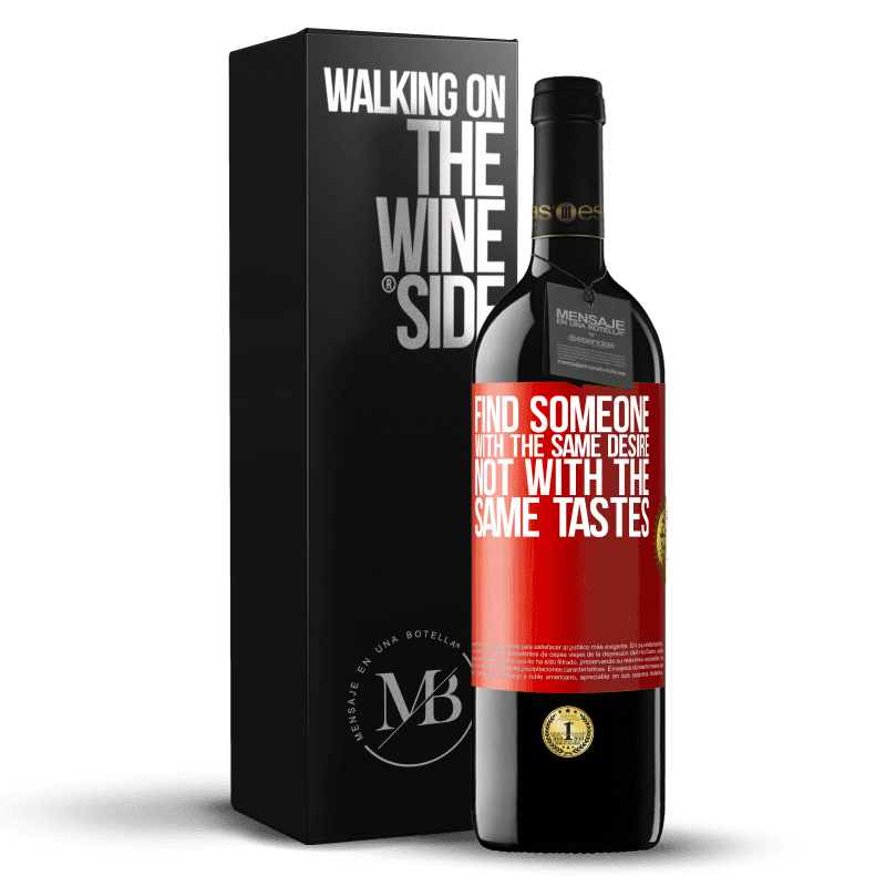 29,95 € Free Shipping | Red Wine RED Edition Crianza 6 Months Find someone with the same desire, not with the same tastes Red Label. Customizable label Aging in oak barrels 6 Months Harvest 2019 Tempranillo