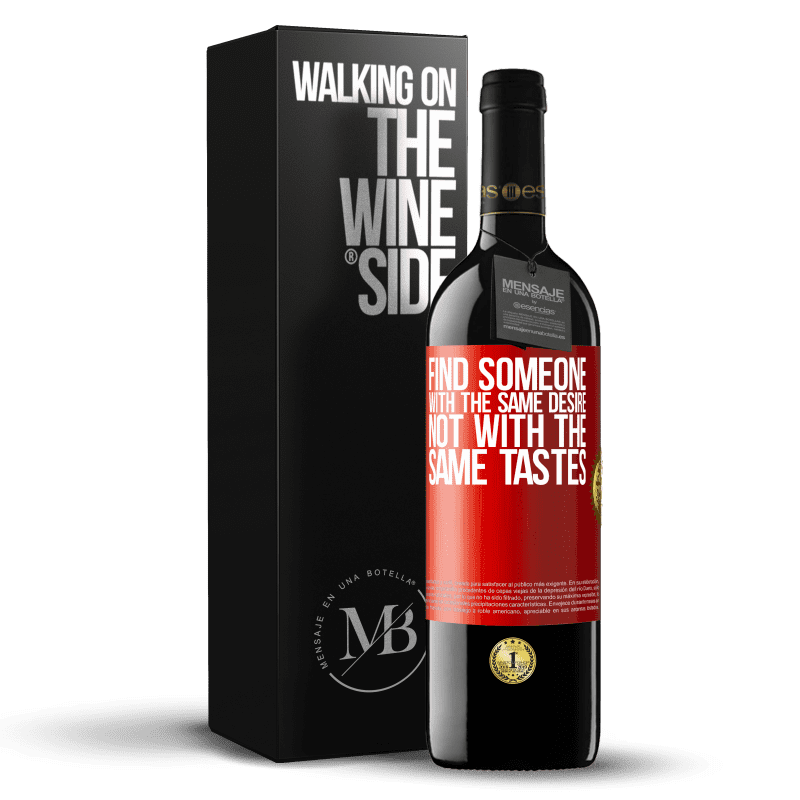 39,95 € Free Shipping | Red Wine RED Edition MBE Reserve Find someone with the same desire, not with the same tastes Red Label. Customizable label Reserve 12 Months Harvest 2015 Tempranillo