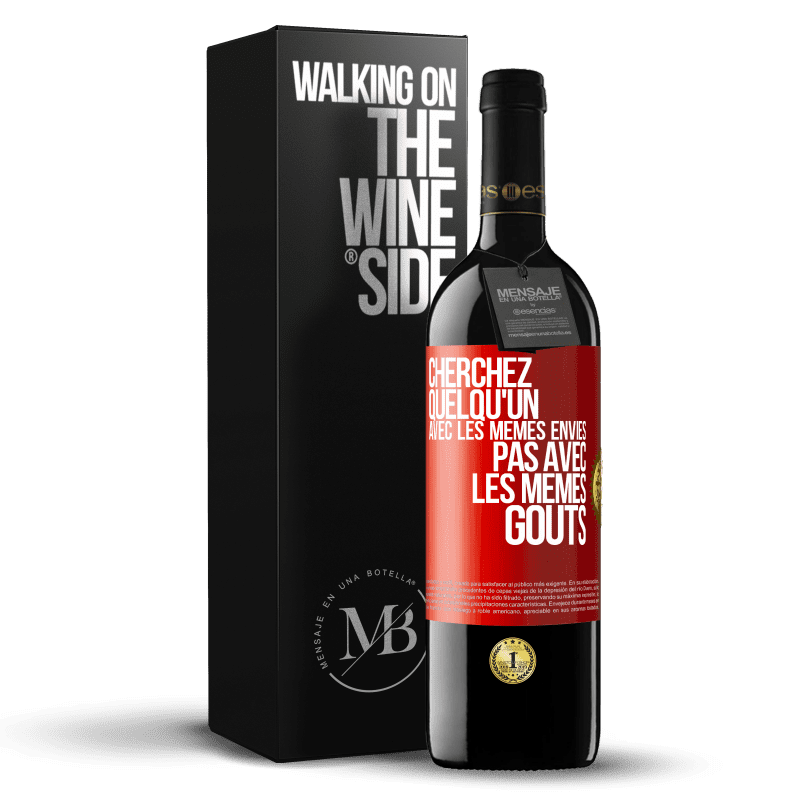 39,95 € Envoi gratuit | Vin rouge Édition RED MBE Réserve Cherchez quelqu'un avec les mêmes envies pas avec les mêmes goûts Étiquette Rouge. Étiquette personnalisable Réserve 12 Mois Récolte 2015 Tempranillo