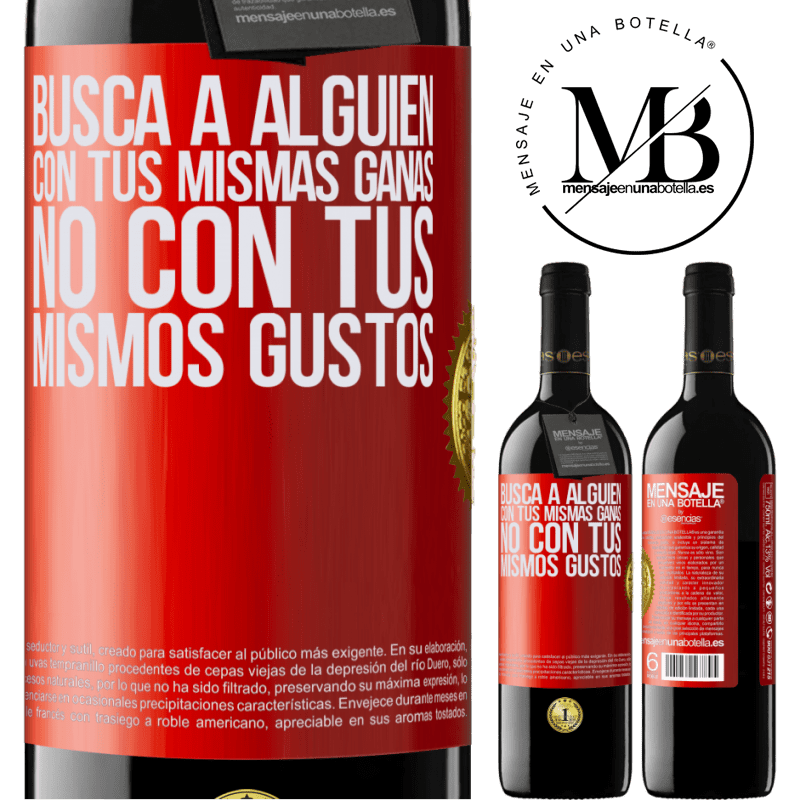 39,95 € Envío gratis | Vino Tinto Edición RED MBE Reserva Busca a alguien con tus mismas ganas, no con tus mismos gustos Etiqueta Roja. Etiqueta personalizable Reserva 12 Meses Cosecha 2015 Tempranillo