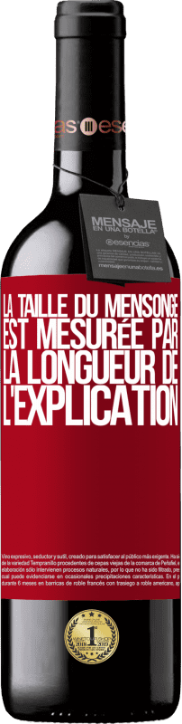 39,95 € | Vin rouge Édition RED MBE Réserve La taille du mensonge est mesurée par la longueur de l'explication Étiquette Rouge. Étiquette personnalisable Réserve 12 Mois Récolte 2015 Tempranillo