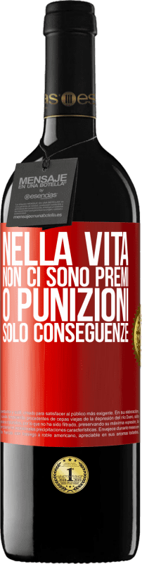 39,95 € | Vino rosso Edizione RED MBE Riserva Nella vita non ci sono premi o punizioni. Solo conseguenze Etichetta Rossa. Etichetta personalizzabile Riserva 12 Mesi Raccogliere 2015 Tempranillo