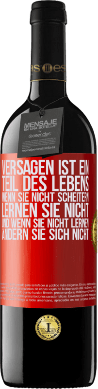 39,95 € | Rotwein RED Ausgabe MBE Reserve Versagen ist ein Teil des Lebens. Wenn Sie nicht scheitern, lernen Sie nicht, und wenn Sie nicht lernen, ändern Sie sich Rote Markierung. Anpassbares Etikett Reserve 12 Monate Ernte 2015 Tempranillo