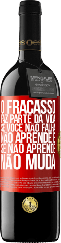 39,95 € | Vinho tinto Edição RED MBE Reserva O fracasso faz parte da vida. Se você não falha, não aprende e, se não aprende, não muda Etiqueta Vermelha. Etiqueta personalizável Reserva 12 Meses Colheita 2015 Tempranillo