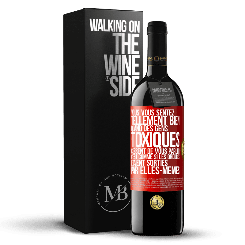39,95 € Envoi gratuit | Vin rouge Édition RED MBE Réserve Vous vous sentez tellement bien quand des gens toxiques cessent de vous parler. C'est comme si les ordures étaient sorties par e Étiquette Rouge. Étiquette personnalisable Réserve 12 Mois Récolte 2015 Tempranillo