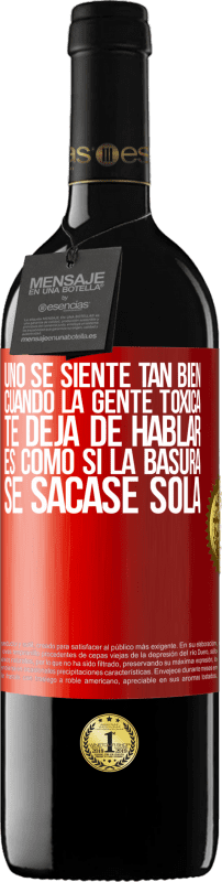 «Uno se siente tan bien cuando la gente tóxica te deja de hablar… Es como si la basura se sacase sola» Edición RED MBE Reserva
