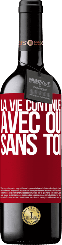 39,95 € | Vin rouge Édition RED MBE Réserve La vie continue, avec ou sans toi Étiquette Rouge. Étiquette personnalisable Réserve 12 Mois Récolte 2015 Tempranillo