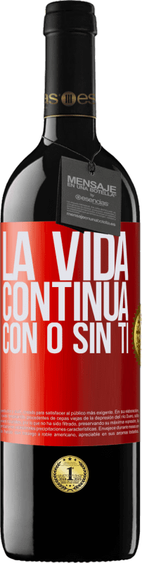 39,95 € | Vino Tinto Edición RED MBE Reserva La vida continua, con o sin ti Etiqueta Roja. Etiqueta personalizable Reserva 12 Meses Cosecha 2015 Tempranillo