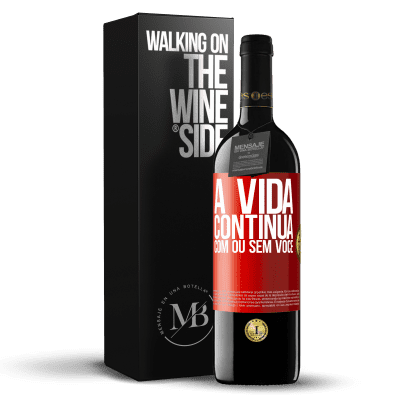 «A vida continua, com ou sem você» Edição RED MBE Reserva