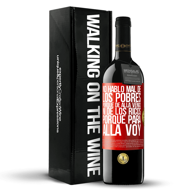 29,95 € Envío gratis | Vino Tinto Edición RED Crianza 6 Meses No hablo mal de los pobres, porque de allá vengo, ni de los ricos, porque para allá voy Etiqueta Roja. Etiqueta personalizable Crianza en barrica de roble 6 Meses Cosecha 2020 Tempranillo
