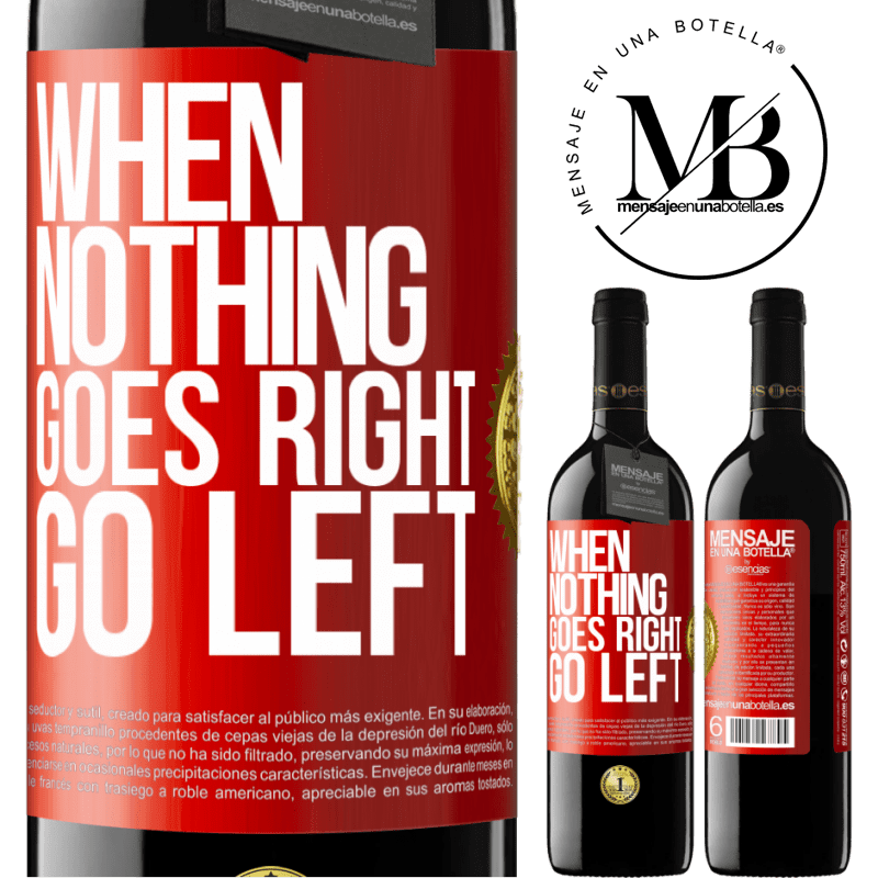 24,95 € Free Shipping | Red Wine RED Edition Crianza 6 Months When nothing goes right, go left Red Label. Customizable label Aging in oak barrels 6 Months Harvest 2019 Tempranillo