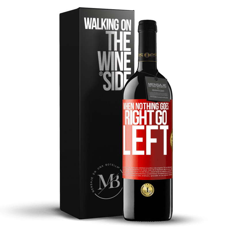 29,95 € Free Shipping | Red Wine RED Edition Crianza 6 Months When nothing goes right, go left Red Label. Customizable label Aging in oak barrels 6 Months Harvest 2020 Tempranillo