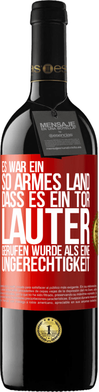 39,95 € | Rotwein RED Ausgabe MBE Reserve Es war ein so armes Land, dass es ein Tor lauter gerufen wurde als eine Ungerechtigkeit Rote Markierung. Anpassbares Etikett Reserve 12 Monate Ernte 2015 Tempranillo