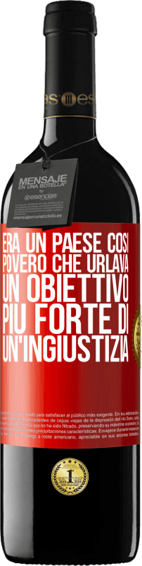 39,95 € | Vino rosso Edizione RED MBE Riserva Era un paese così povero che urlava un obiettivo più forte di un'ingiustizia Etichetta Rossa. Etichetta personalizzabile Riserva 12 Mesi Raccogliere 2015 Tempranillo