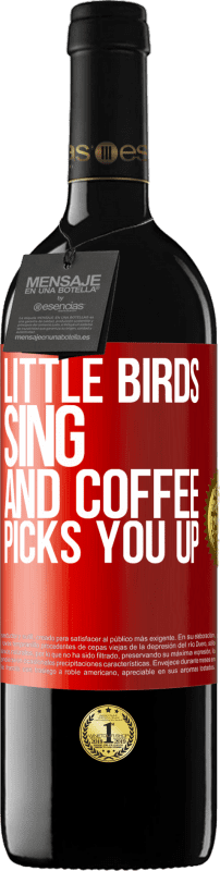 39,95 € | 红酒 RED版 MBE 预订 小鸟唱歌和喝咖啡接你 红色标签. 可自定义的标签 预订 12 个月 收成 2014 Tempranillo