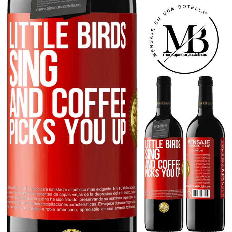 24,95 € Free Shipping | Red Wine RED Edition Crianza 6 Months Little birds sing and coffee picks you up Red Label. Customizable label Aging in oak barrels 6 Months Harvest 2019 Tempranillo