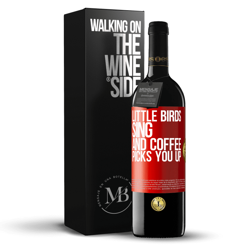 29,95 € Free Shipping | Red Wine RED Edition Crianza 6 Months Little birds sing and coffee picks you up Red Label. Customizable label Aging in oak barrels 6 Months Harvest 2019 Tempranillo