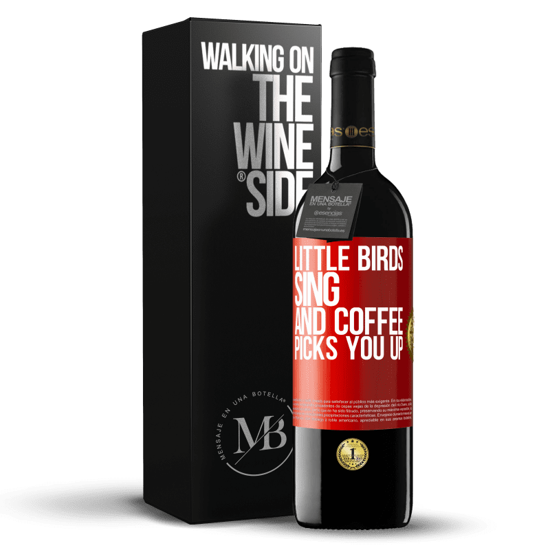 39,95 € Free Shipping | Red Wine RED Edition MBE Reserve Little birds sing and coffee picks you up Red Label. Customizable label Reserve 12 Months Harvest 2016 Tempranillo