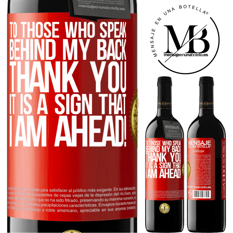 24,95 € Free Shipping | Red Wine RED Edition Crianza 6 Months To those who speak behind my back, THANK YOU. It is a sign that I am ahead! Red Label. Customizable label Aging in oak barrels 6 Months Harvest 2019 Tempranillo