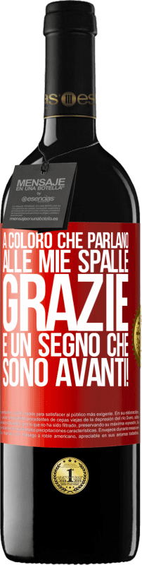 39,95 € | Vino rosso Edizione RED MBE Riserva A coloro che parlano alle mie spalle, GRAZIE. È un segno che sono avanti! Etichetta Rossa. Etichetta personalizzabile Riserva 12 Mesi Raccogliere 2014 Tempranillo