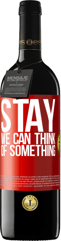 «Stay, we can think of something» RED Edition MBE Reserve