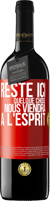 39,95 € | Vin rouge Édition RED MBE Réserve Reste ici, quelque chose nous viendra à l'esprit Étiquette Rouge. Étiquette personnalisable Réserve 12 Mois Récolte 2015 Tempranillo