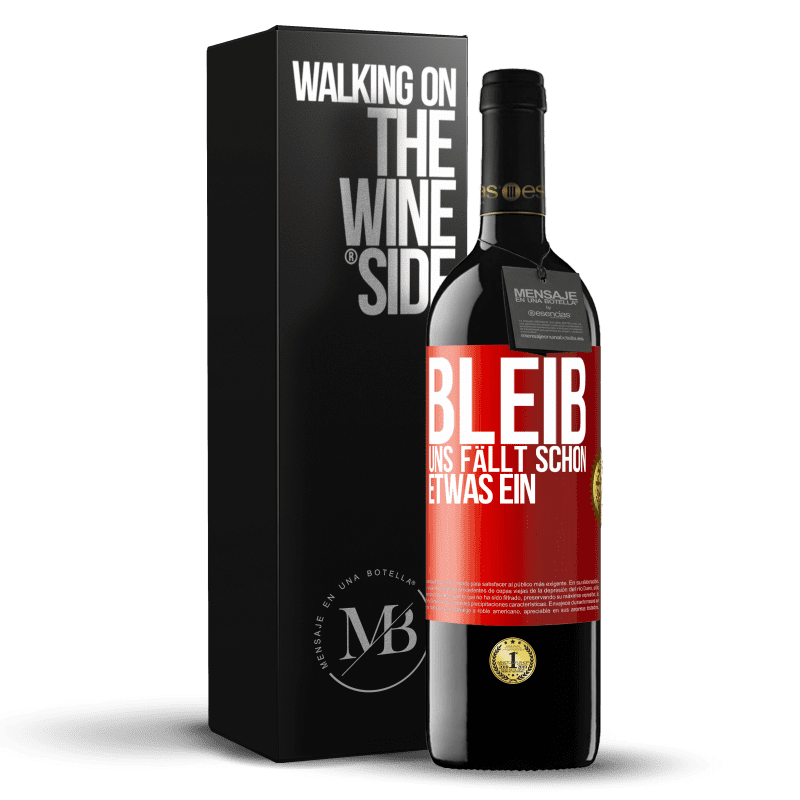 39,95 € Kostenloser Versand | Rotwein RED Ausgabe MBE Reserve Bleib, uns fällt schon etwas ein Rote Markierung. Anpassbares Etikett Reserve 12 Monate Ernte 2015 Tempranillo