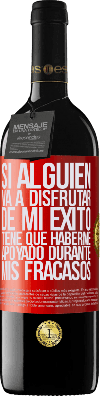 «Si alguien va a disfrutar de mi éxito, tiene que haberme apoyado durante mis fracasos» Edición RED MBE Reserva