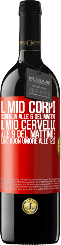 39,95 € | Vino rosso Edizione RED MBE Riserva Il mio corpo si sveglia alle 6 del mattino Il mio cervello alle 9 del mattino e il mio buon umore alle 12:00 Etichetta Rossa. Etichetta personalizzabile Riserva 12 Mesi Raccogliere 2015 Tempranillo